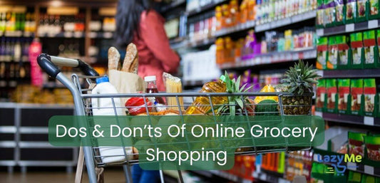 Dos & Don’ts Of Online Grocery Shopping